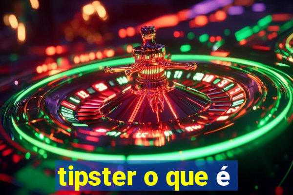 tipster o que é