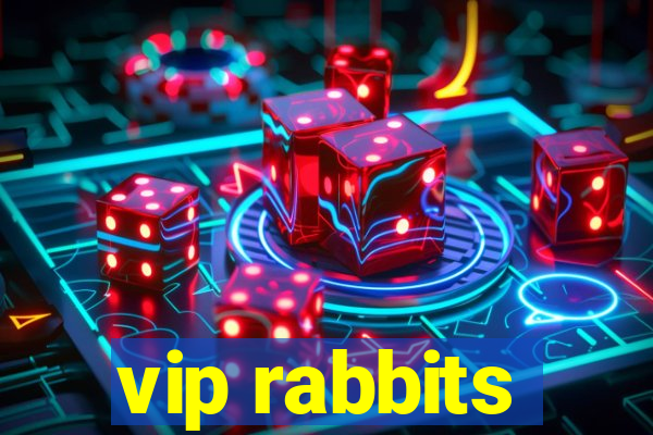 vip rabbits