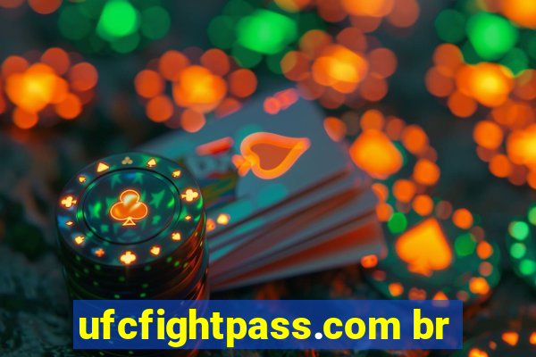 ufcfightpass.com br