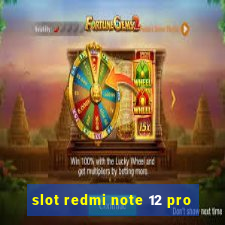 slot redmi note 12 pro