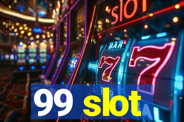 99 slot