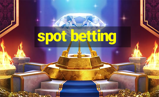 spot betting