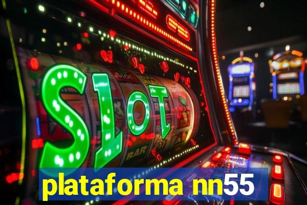 plataforma nn55