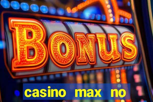 casino max no deposit bonus