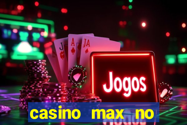 casino max no deposit bonus