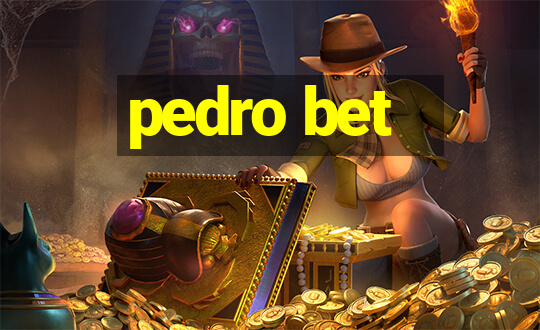 pedro bet