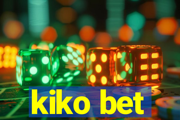 kiko bet