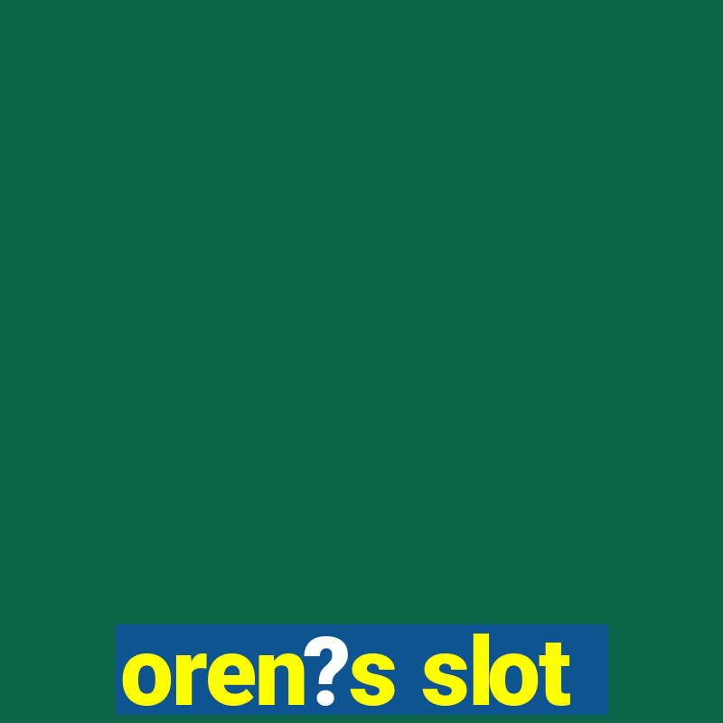 oren?s slot