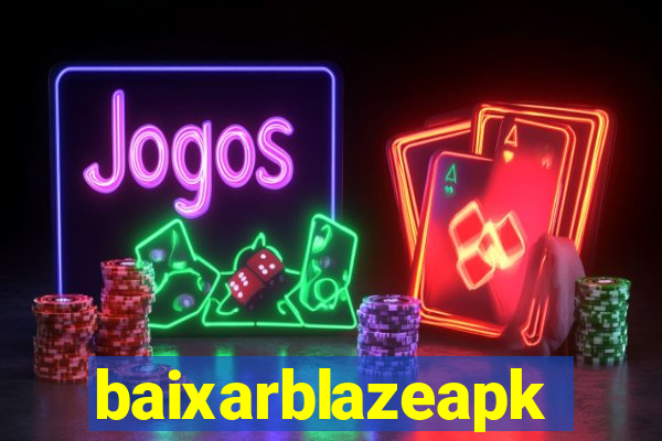 baixarblazeapk