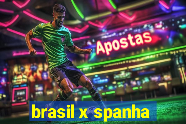 brasil x spanha