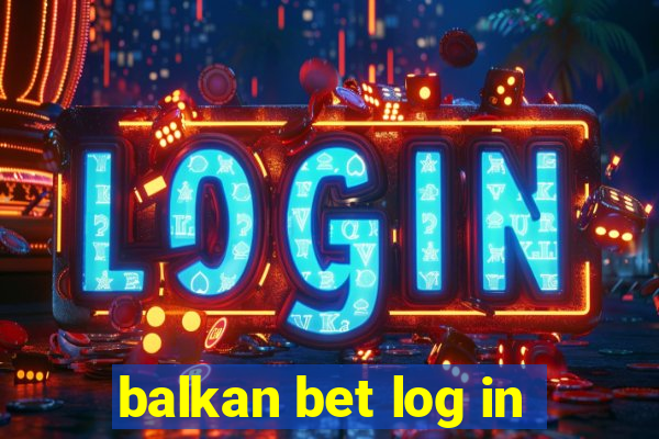 balkan bet log in