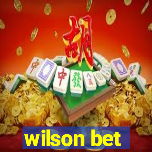 wilson bet