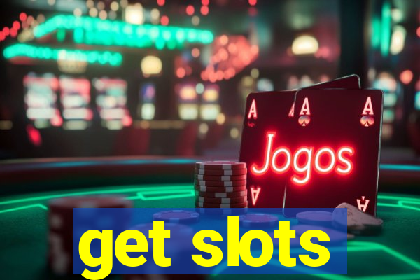 get slots