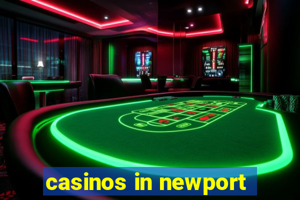 casinos in newport