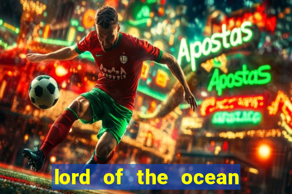 lord of the ocean slot free play