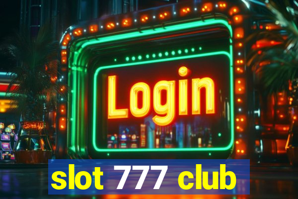 slot 777 club