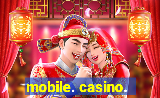 mobile. casino.