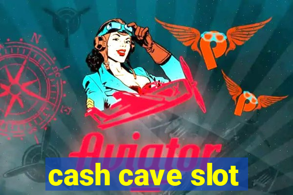 cash cave slot