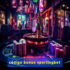 código bonus sportingbet