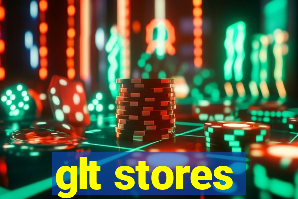 glt stores