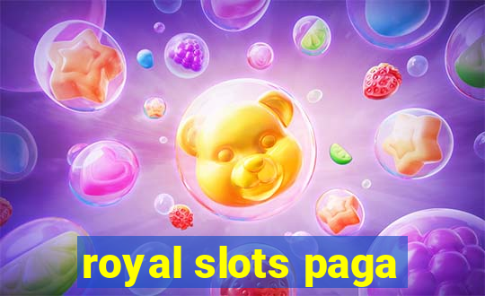 royal slots paga