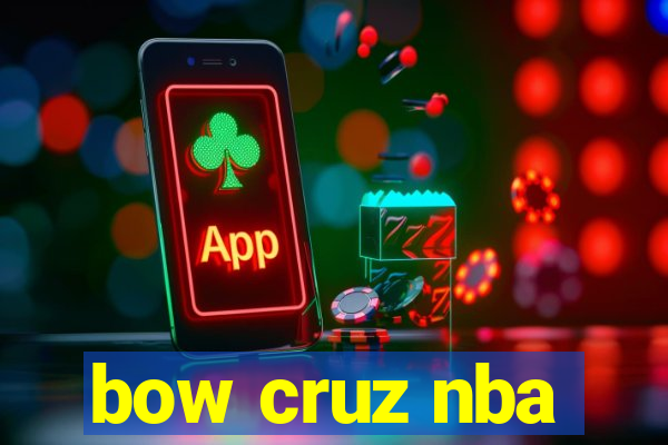 bow cruz nba