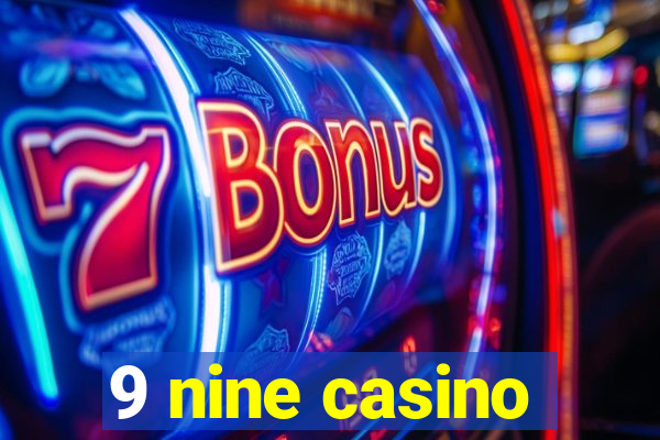 9 nine casino