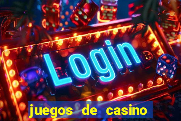 juegos de casino on line