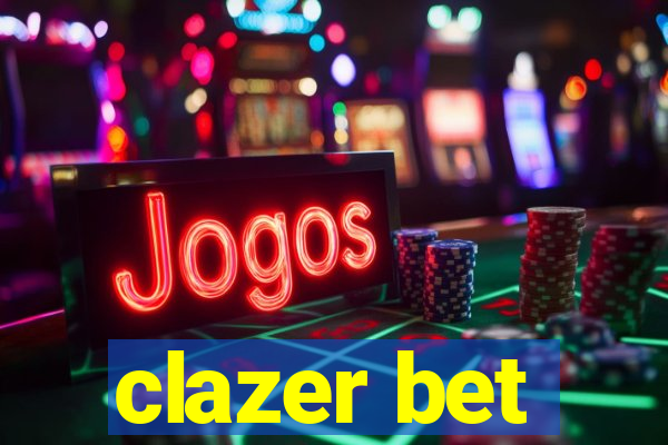 clazer bet