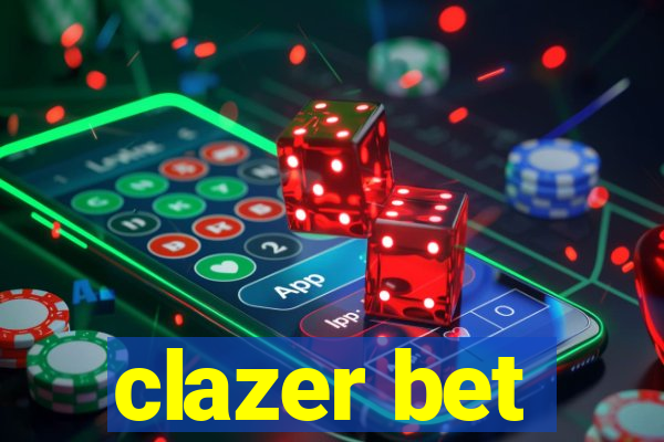 clazer bet