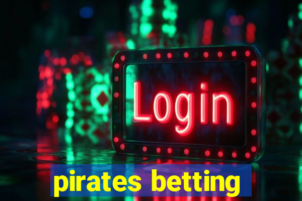 pirates betting