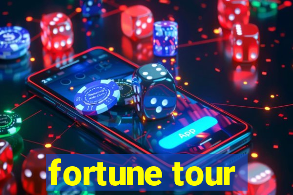 fortune tour