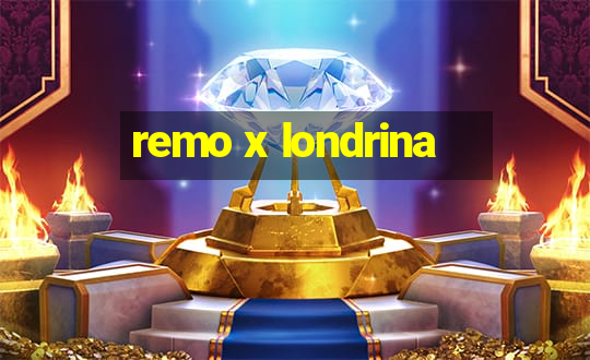 remo x londrina