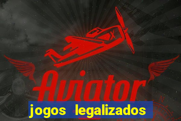 jogos legalizados no brasil