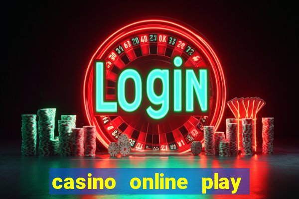 casino online play for real money