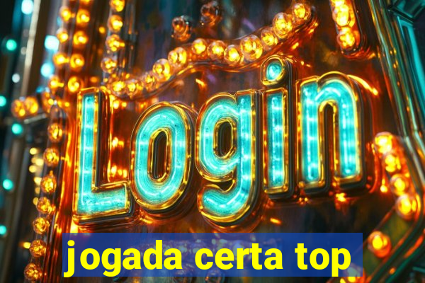 jogada certa top