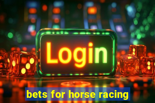 bets for horse racing