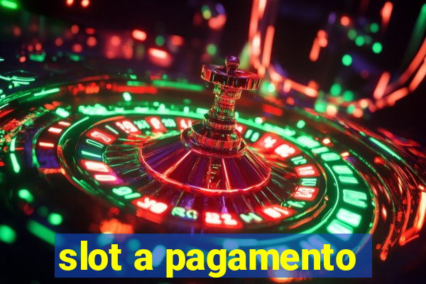 slot a pagamento