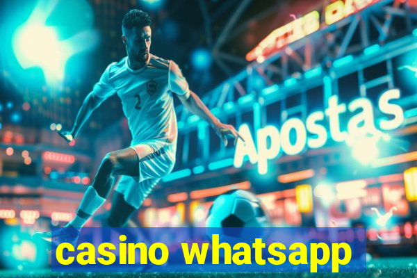 casino whatsapp