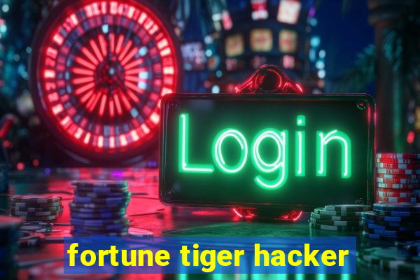 fortune tiger hacker