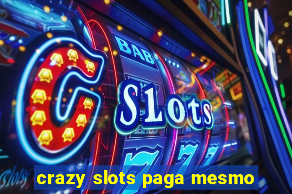 crazy slots paga mesmo