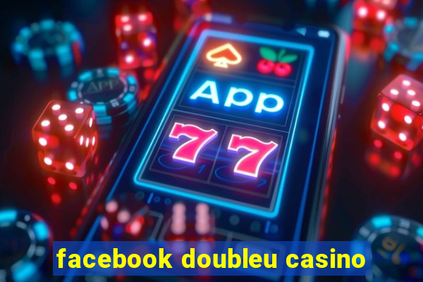 facebook doubleu casino