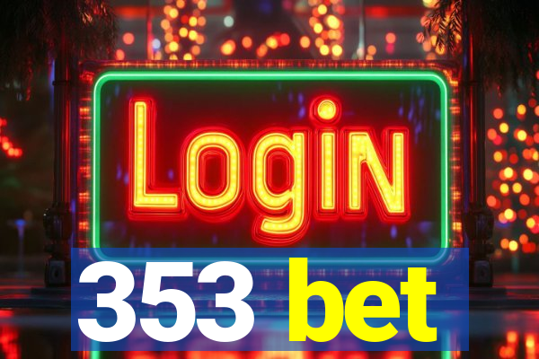 353 bet