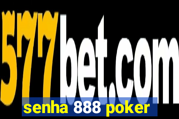 senha 888 poker