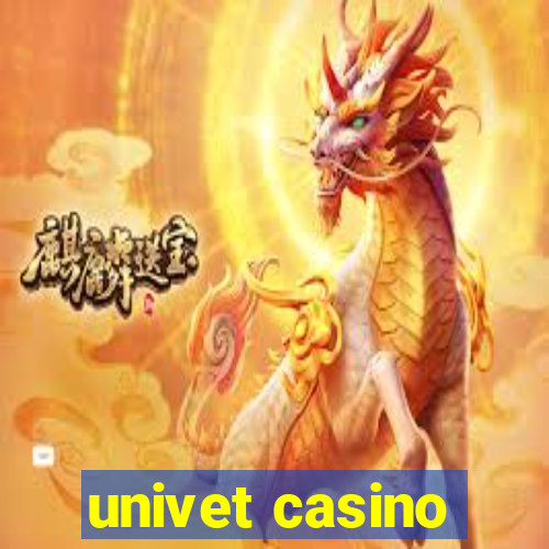 univet casino