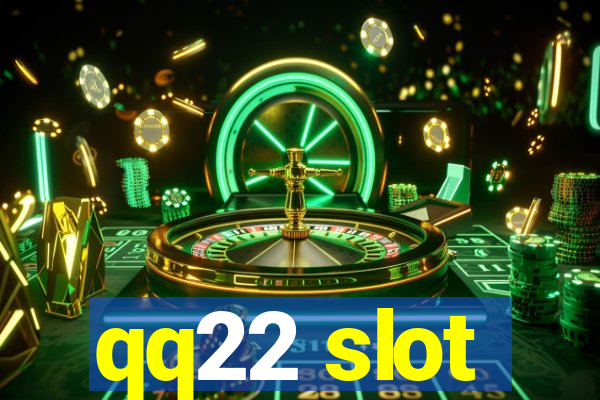 qq22 slot