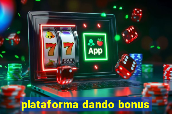 plataforma dando bonus