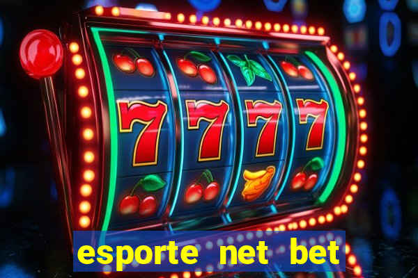 esporte net bet apostas online