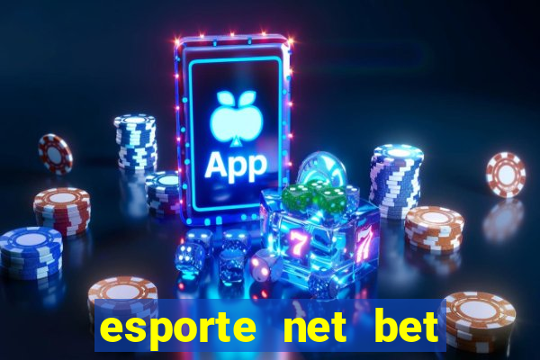 esporte net bet apostas online