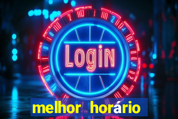 melhor horário para jogar fortune tiger de madrugada hoje